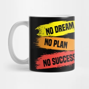 No Dream No Plan No Success Mug